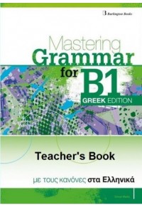 MASTERING GRAMMAR FOR B1 GREEK EDITION TEACHER'S EDITION 978-9925-30-310-6 9789925303106