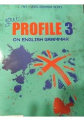 YOUR PROFILE ON ENGLISH GRAMMAR 3 STUDENT' S BOOK - FIVE-LEVEL GRAMMAR SERIES