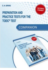 PREPARATION PRACTICE TESTS FOR THE TOEIC TEST COMPANION 978-960-612-107-3 9789606131073