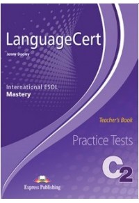 LANGUAGECERT INTERNATIONAL ESOL MASTERY C2 - PRACTICE TESTS TEACHER'S BOOK 978-1-4715-7977-6 9781471579776