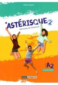 ASTERISQUE 2 METHODE DE FRANCAIS 978-618-83925-4-0 9786188392540