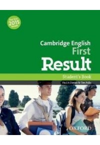 CAMBRIDGE ENGLISH FIRST RESULT STUDENT'S BOOK (FOR THE 2015 EXAM) 978-019-450-284-9 9780194502849