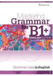 MASTERING GRAMMAR FOR B1+ SB ENGLISH EDITION - GRAMMAR RULES IN ENGLISH