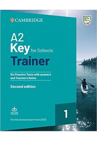 A2 KEY FOR SCHOOLS TRAINER FOR THE REVISED EXAM FROM 2020 978-1-108-52580-0 9781108525800