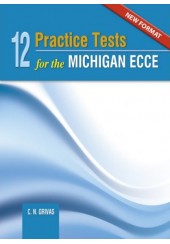 NEW FORMAT 12 PRACTICE TESTS FOR THE MICHIGAN ECCE