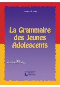 LA GRAMMAIRE DES JEUNES ADOLESCENTS 978-960-8499-60-7 9789608499607