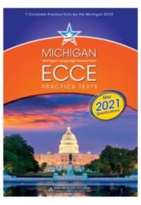 MICHIGAN ECCE PRACTICE TESTS 1 + GLOSSARY REVISED: MAY 2021 SPECIFICATIONS 978-9925-31-614-4 9789925316144