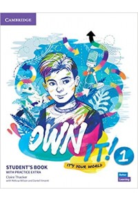 OWN IT! 1 STUDENT'S BOOK ( + PRACTICE  EXTRA) 978-1-108-77255-6 9781108772556