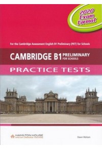 CAMBRIDGE B1 PRELIMINARY FOR SCHOOLS - PRACTICE TESTS 2020 EXAM FORMAT TEACHER'S 978-9925-31-331-0 9789925313310