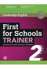 CAMBRIDGE ENGLISH FIRST FOR SCHOOLS TRAINER 2 978-1-108-38090-4 9781108380904