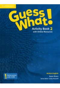 GUESS WHAT! 2 - ACTIVITY BOOK WITH ONLINE RESOURCES 978-1-107-52791-1 9781107527911