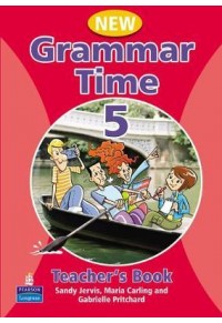 NEW GRAMMAR TIME 5 - TEACHER'S BOOK 978-1-4058-5279-1 9781405852791