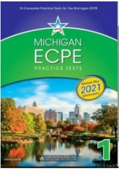 MICHIGAN ECPE PRACTICE TESTS 1 - REVISED: MAY 2021 SPECIFICATIONS TEACHER'S