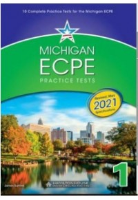 MICHIGAN ECPE PRACTICE TESTS 1 - REVISED: MAY 2021 SPECIFICATIONS TEACHER'S 978-992-531-623-6 9789925316236
