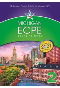 MICHIGAN ECPE PRACTICE TESTS 2 STUDENT'S BOOK AND GLOSSARY - MAY 2021 REVISED 978-992-531-626-7 9789925316267