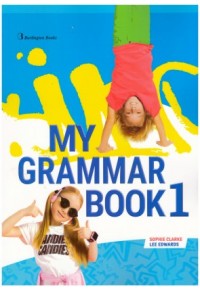 MY GRAMMAR BOOK 1 STUDENT' S BOOK 978-9925-30-543-8 9789925305438