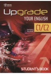 UPGRADE YOUR ENGLISH C1/C2 STUDENT'S BOOK