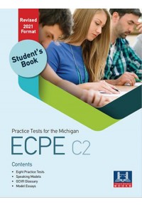 PRACTICE TESTS FOR THE MICHIGAN ECPE C2 - STUDENT'S BOOK - REVISED 2021 FORMAT 978-618-5407-42-1 9786185407421