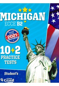 MICHIGAN ECCE B2 - 10+2 PRACTICE TESTS - STUDENT'S BOOK - 2021 FORMAT (WITH BOOKLETS TESTS AND COMPANION) 978-618-5550-09-7 210301030403