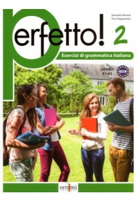 PERFETTO! 2 - ESERCIZI DI GRAMMATICA ITALIANA LIVELLO B1-B2 978-618-84586-8-0 9786188458680