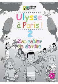 ULYSSE A PARIS 2 - A1.2 ( CD-AUDIO) MON CAHIER DE DEVOIRS 978-618-525-844-3 9786185258443