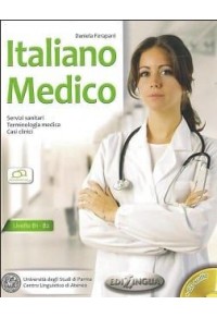 ITALIANO MEDICO - LIVELLO B1-B2 - SERVIZI SANITARI, TERMINOLOGIA MEDICA, CASI CLINICI (+CD) 978-960-693-092-8 9789606930928