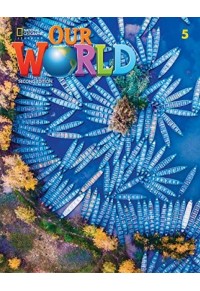 OUR WORLD 5 STUDENT'S BOOK SECOND EDITION BRITISH ENGLISH 978-0-357-03202-2 9780357032022