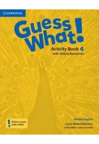 GUESS WHAT! 4 ACTIVITY BOOK (+ ONLINE RESOURCES) 978-1-107-54538-0 9781107545380