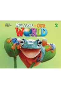 WELCOME TO OUR WORLD 2 ACTIVITY BOOK - SECOND EDITION 978-0-357-54271-2 9780357542712