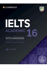 CAMBRIDGE IELTS 16 ACADEMIC AUTHENTIC PRACTICE TESTS WITH ANSWERS 978-1-108-93385-8 9781108933858