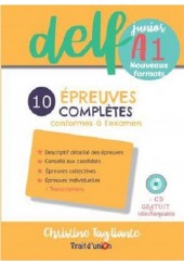 DELF JUNIOR A1 - 10 EPREUVES COMPLETES CONFORMES A L'AXAMEN +CD GRATUIT - NOUVEAUX FORMATS