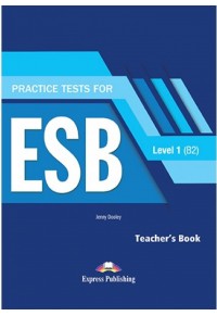 PRACTICE TESTS FOR  ESB LEVEL 1 (B2) TEACHER'S BOOK 978-1-4715-7919-6 9781471579196
