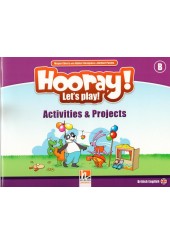 HOORAY! LET'S PLAY! B ACTIVITIES AND PROJECTS