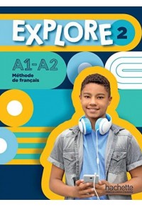 EXPLORE 2 A1-A2 METHODE DE FRANCAIS 978-2-01-711270-9 9782017112709