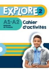 EXPLORE 2 A1-A2 METHODE DE FRANCAIS CAHIER D'ACTIVITES