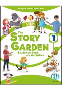 THE STORY GARDEN - STUDENT'S AND ACTIVITY ΒΟΟΚ 1 978-88-536-3277-7 9788853632777