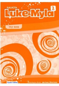LUKE & MYLA 2 - TEST BOOK TEACHER' S EDITION 978-9925-30-563-6 9789925305636