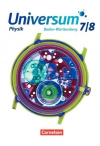 UNIVERSUM PHYSIK 7/8 BADEN - WURTTEMBERG NEUBEARBEITUNG 2016 978-306-012-074-1 9783060120741