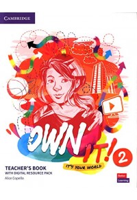 OWN IT! IT'S YOUR WORLD 2 - TEACHER'S BOOK WITH DIGITAL PACK 978-1-108-72658-0 9781108726580