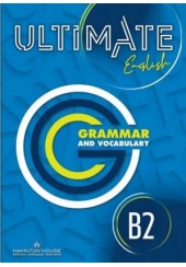 ULTIMATE ENGLISH B2 GRAMMAR AND VOCABULARY (INTERNATIONAL EDITION)