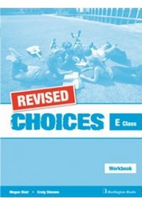 CHOICES REVISED Ε CLASS WORKBOOK 978-9963-47-796-8 9789963477968
