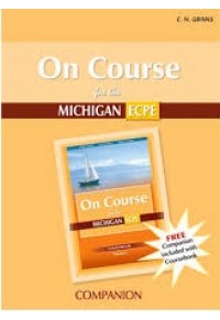 ON COURSE FOR THE MICHIGAN ECPE +COMPANION 978-960-409-514-8 9789604095148