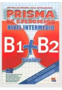 PRISMA FUSION (B1+B2)INTERMEDIO EJERCICIOS 978-84-9848-156-3 9788498481563