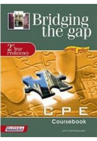 BRIDGING THE GAP 2nd YEAR PROFICIENCY CPE COURSEBOOK 978-960-544-306-1 9789605443061