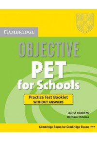 OBJECTIVE PET FOR SCHOOLS 978-0-521-18997-2 9780521189972