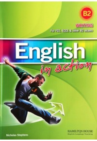 ENGLISH IN ACTION WRITING B2 FOR FCE-ECCE 978-9963-687-70-1 9789963687701