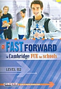 FAST FORWARD TO CAMBRIDGE FCE FOR SCHOOLS B2 978-960-544-478-5 9789605444785