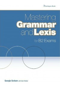 MASTERING GRAMMAR AND LEXIS FOR B2 978-9963-48-792-9 9789963487929