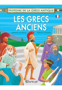 LES GRECS ANCIENS - HISTOIRE DE LA GRECE ANTIQUE 978-960-621-713-5 9789606217135