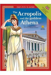 THE ACROPOLIS AND THE GODDESS ATHENA 978-960-547-150-7 9789605471507